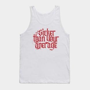 Sicker Than Your Average Tank Top